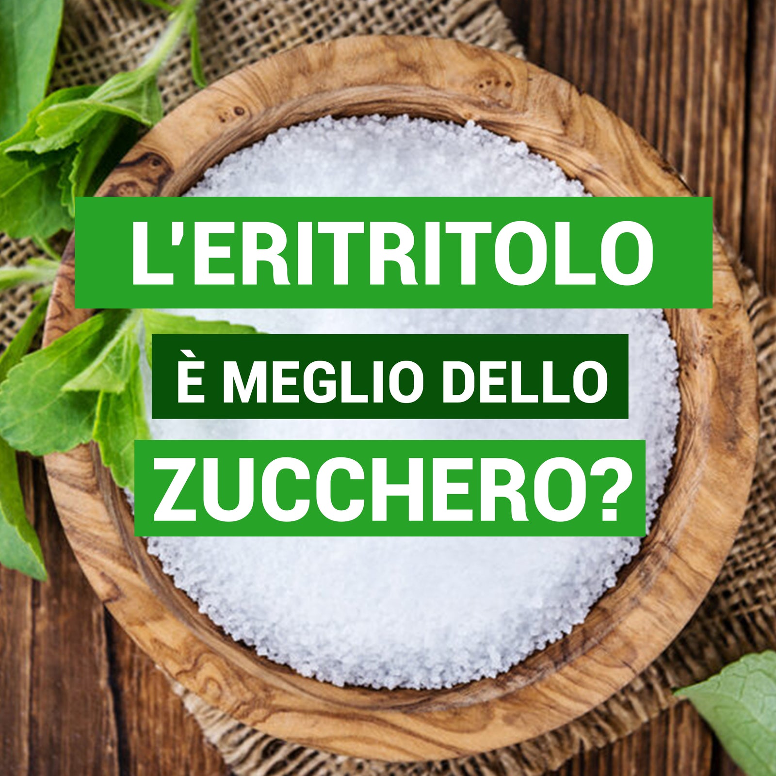 L'Eritritolo è meglio dello zucchero?